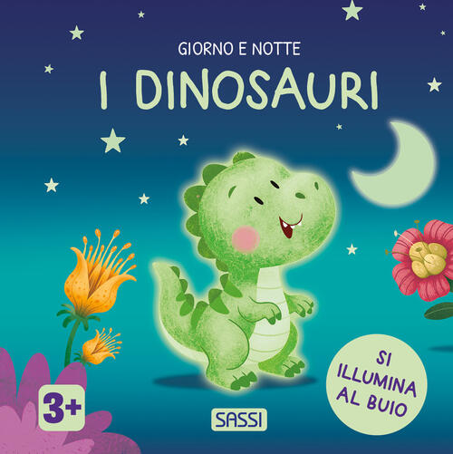 I Dinosauri. Giorno E Notte Sassi 2026