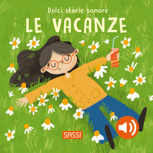 Le Vacanze. Dolci Storie Sonore Roberta Marcolin Sassi 2025