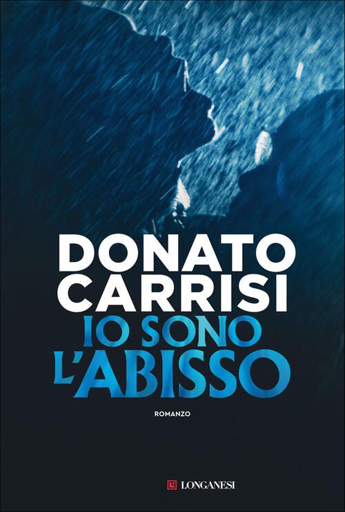 Io Sono L'abisso. Nuova Edizione Donato Carrisi Longanesi 2022