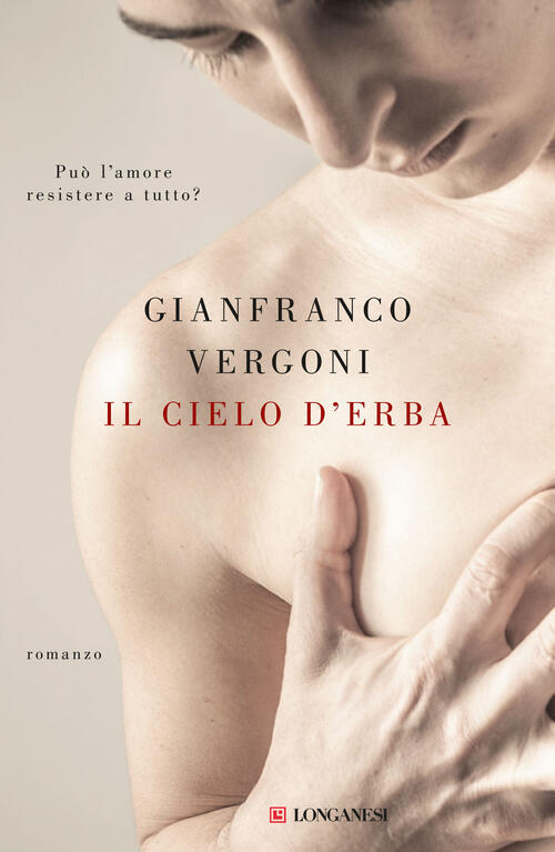 Il Cielo D'erba Gianfranco Vergoni Longanesi 2023