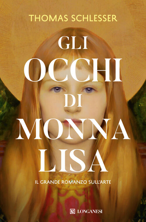 Gli Occhi Di Monna Lisa Thomas Schlesser Longanesi 2024