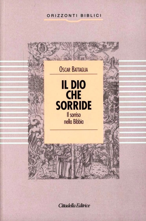 Il Dio Che Sorride. Il Sorriso Nella Bibbia Oscar Battaglia Cittadella 2007