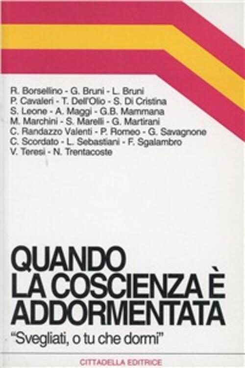 Quando La Coscienza E Addormentata. Svegliati, O Tu Che Dormi, Cittadella 2008