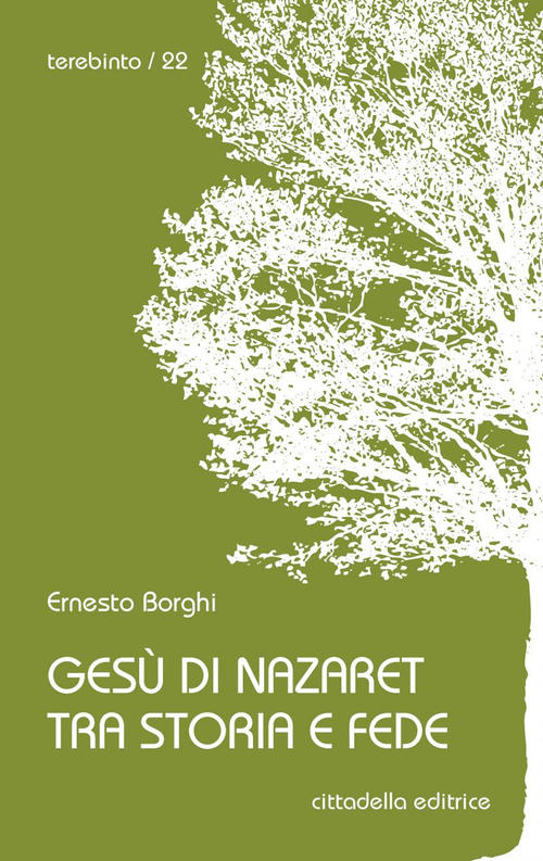 Gesu Di Nazaret Tra Storia E Fede Ernesto Borghi Cittadella 2011