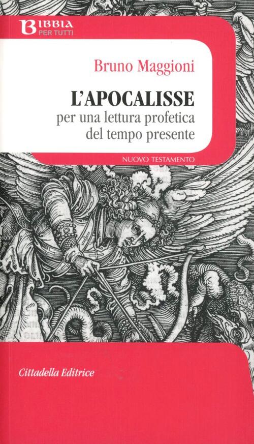 L'apocalisse. Per Una Lettura Profetica Del Tempo Presente Bruno Maggioni Citt