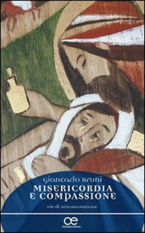 Misericordia E Compassione. Vie Di Umanizzazione Giancarlo Bruni Cittadella 20
