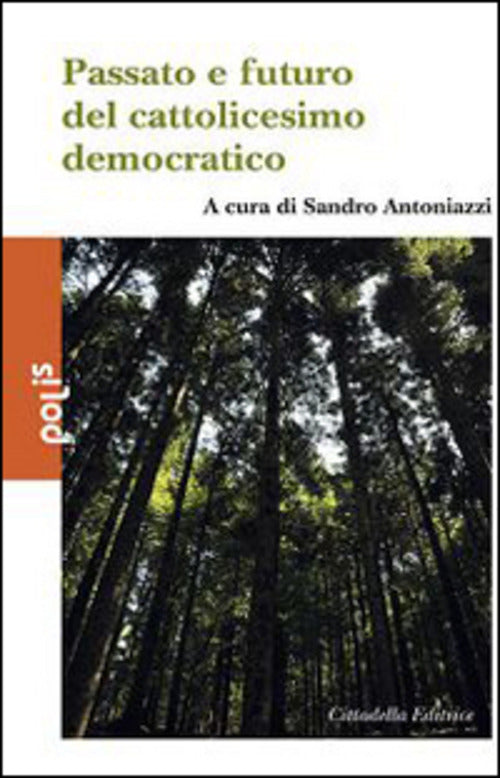 Passato E Futuro Del Cattolicesimo Democratico S. Antoniazzi Cittadella 2015