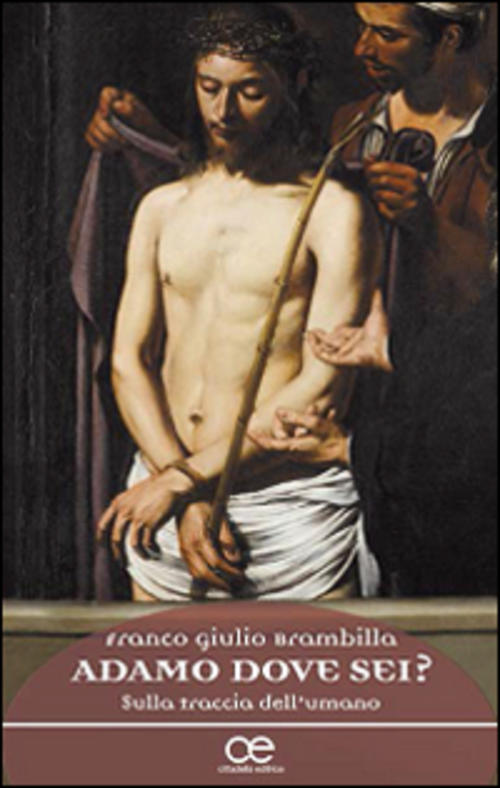 Adamo, Dove Sei? Sulla Traccia Dell'umano Franco Giulio Brambilla Cittadella 2