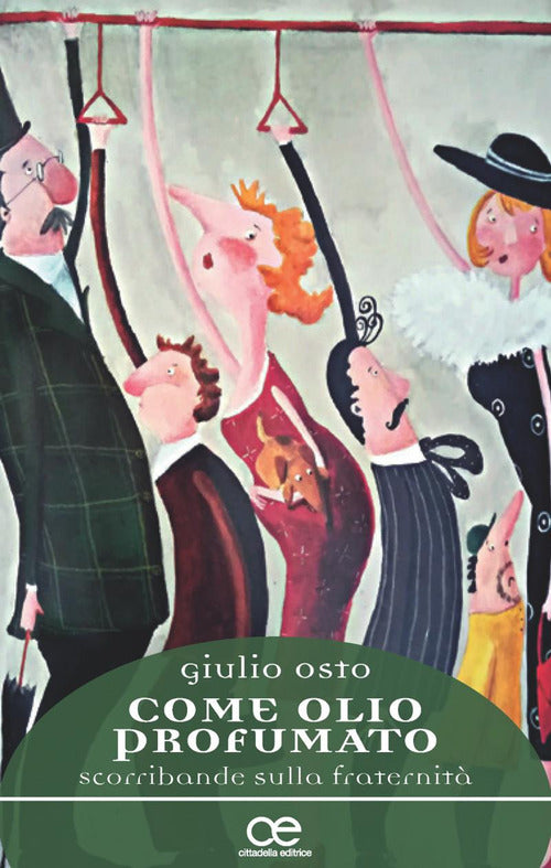 Come Olio Profumato. Scorribande Sulla Fraternita Giulio Osto Cittadella 2018