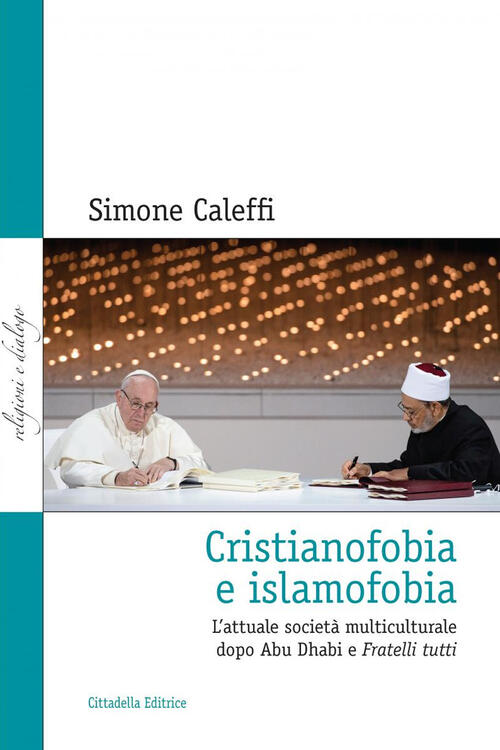 Cristianofobia E Islamofobia. L'attuale Societa Multiculturale Dopo Abu Dhabi