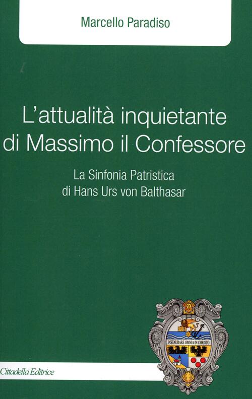 L'attualita Inquietante Di Massimo Il Confessore Marcello Paradiso Cittadella