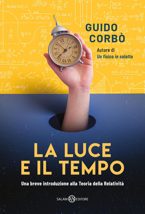 La Luce E Il Tempo. Una Breve Introduzione Alla Teoria Della Relativita