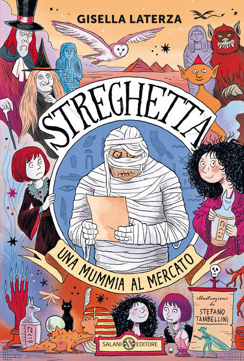 Una Mummia Al Mercato. Streghetta Gisella Laterza Salani 2022