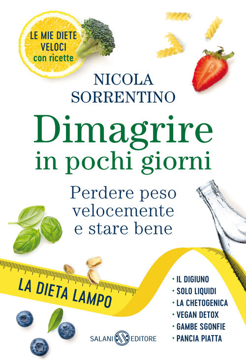 Dimagrire In Pochi Giorni. Perdere Peso Velocemente E Stare Bene