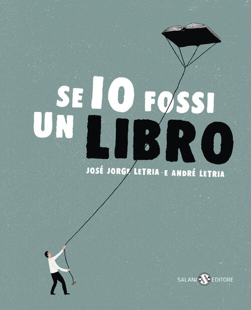 Se Io Fossi Un Libro Jose Jorge Letria Salani 2023
