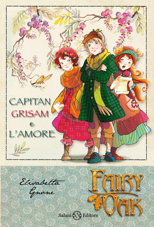 Capitan Grisam E L'amore. Fairy Oak. Vol. 4 Elisabetta Gnone Salani 2025