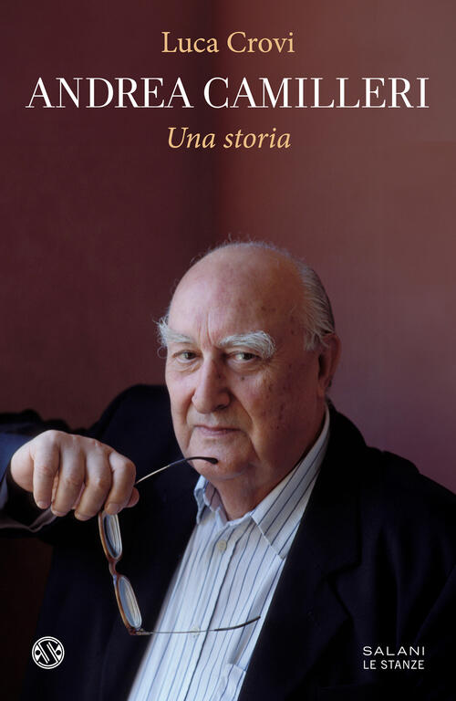 Andrea Camilleri. Una Storia Luca Crovi Salani 2025
