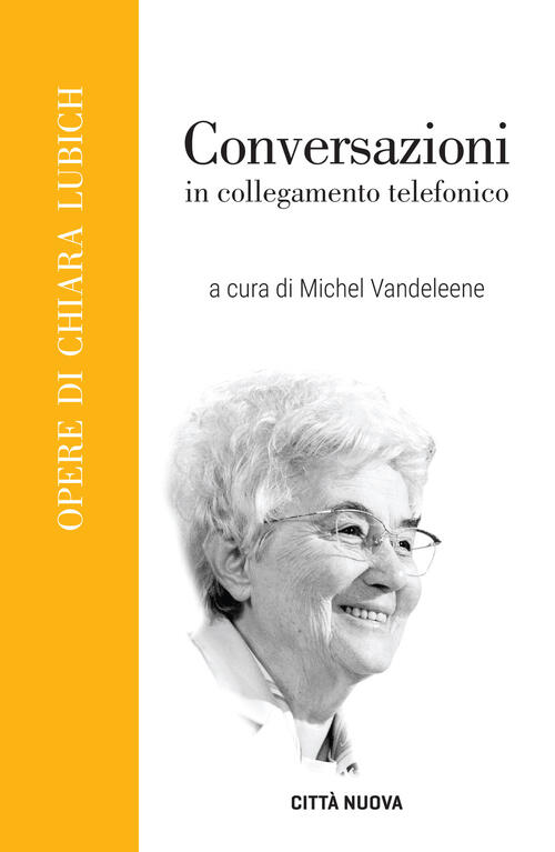 Conversazioni In Collegamento Telefonico Chiara Lubich Citta Nuova 2019