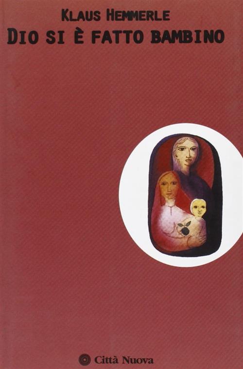 Dio Si E Fatto Bambino. Meditazioni Sul Natale