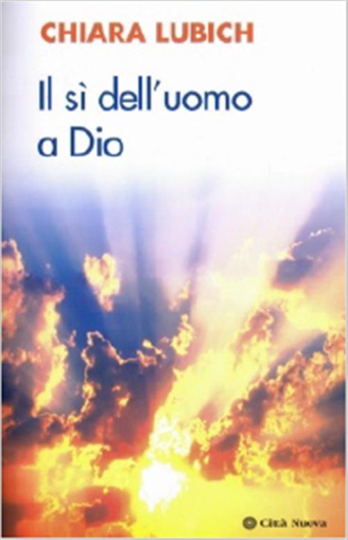 Il Sì Dell'uomo A Dio