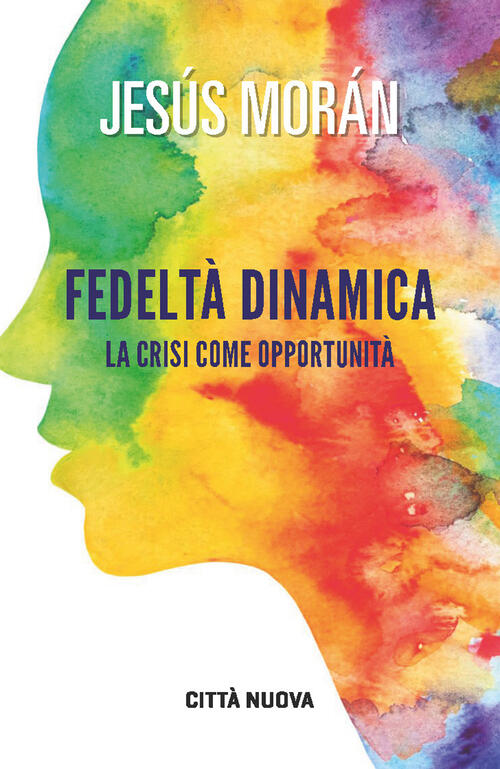 Fedelta Dinamica. La Crisi Come Opportunita