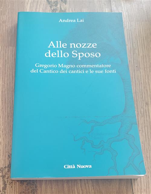 Alle Nozze Dello Sposo. Gregorio Magno Commentatore Del Cantico Dei Cantici E Le Sue Fonti