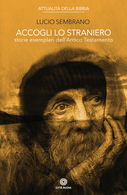 Accogli Lo Straniero. Storie Esemplari Dell'antico Testamento