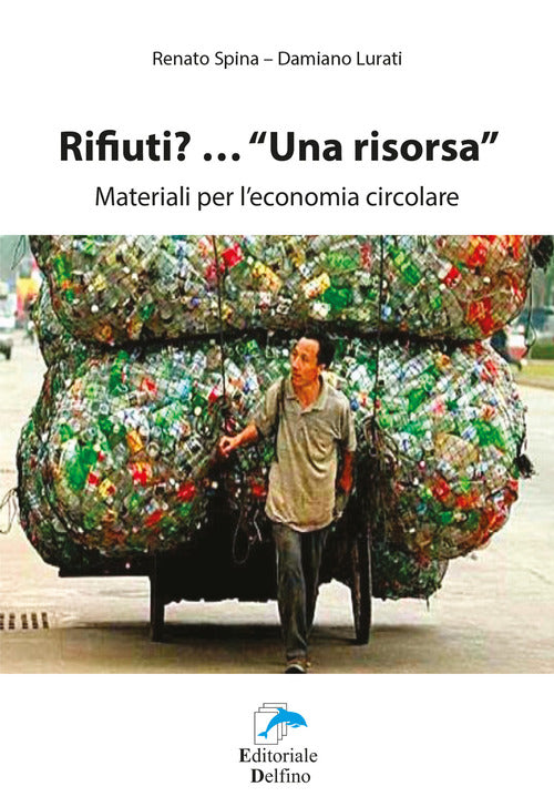 Rifiuti? Una Risorsa Renato Spina Editoriale Delfino 2019