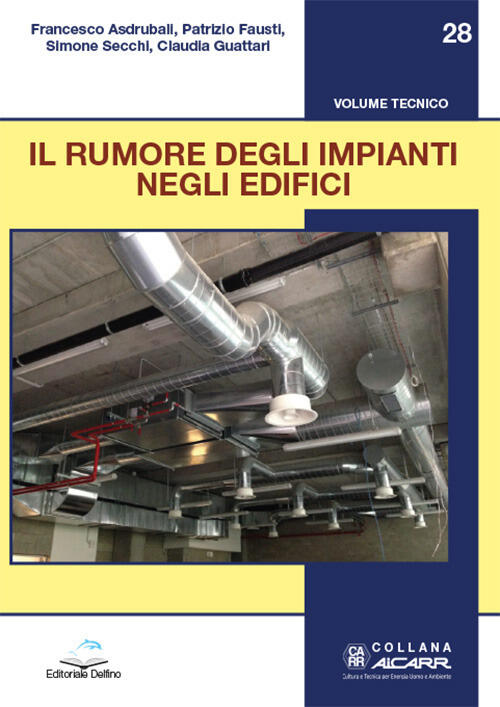 Il Rumore Degli Impianti Negli Edifici Francesco Asdrubali Editoriale Delfino