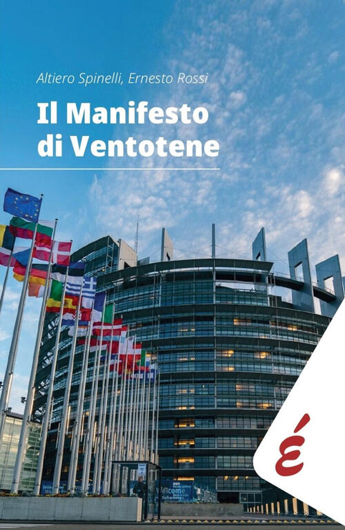 Il Manifesto Di Ventotene Altiero Spinelli Edizioni Epoke 2024