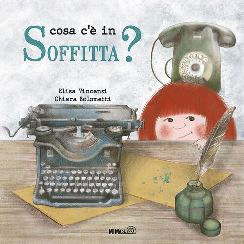 Cosa C'e In Soffitta? Ediz. A Colori Elisa Vincenzi Mimebu 2020