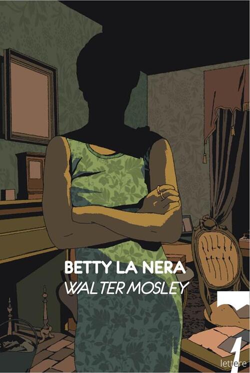 Betty La Nera Walter Mosley 21Lettere 2024