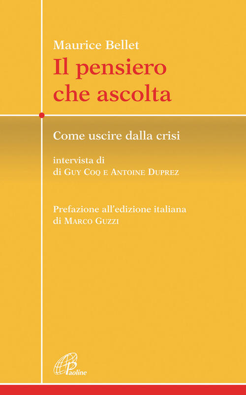Il Pensiero Che Ascolta. Come Uscire Dalla Crisi Maurice Bellet Paoline Editor