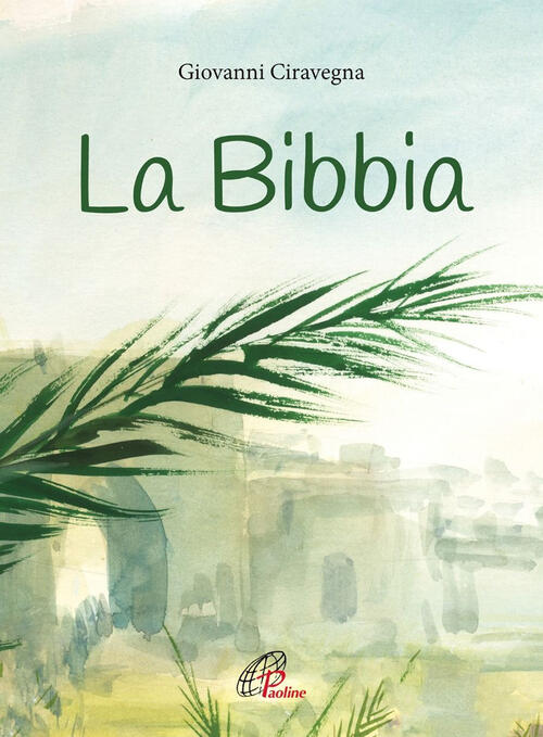 La Bibbia Giovanni Ciravegna Paoline Editoriale Libri 2021
