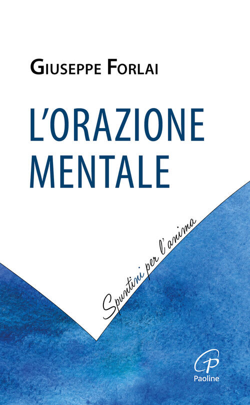 L'orazione Mentale Giuseppe Forlai Paoline Editoriale Libri 2024