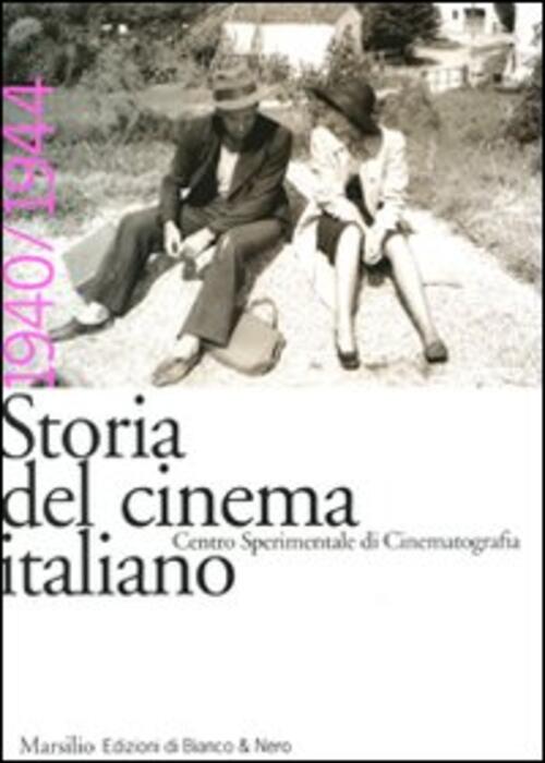 Storia Del Cinema Italiano. Vol. 6: 1940-1944 Marsilio 2010