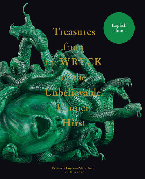 Damien Hirst. Treasures From The Wreck Of The Unbelievable. Ediz. Inglese Mars