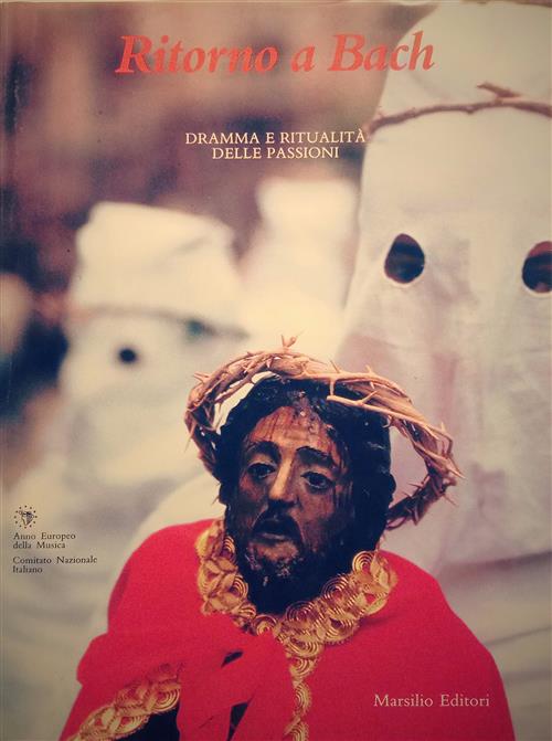 Ritorno A Bach. Dramma E Ritualita Delle Passioni E. Povellato Marsilio 1986