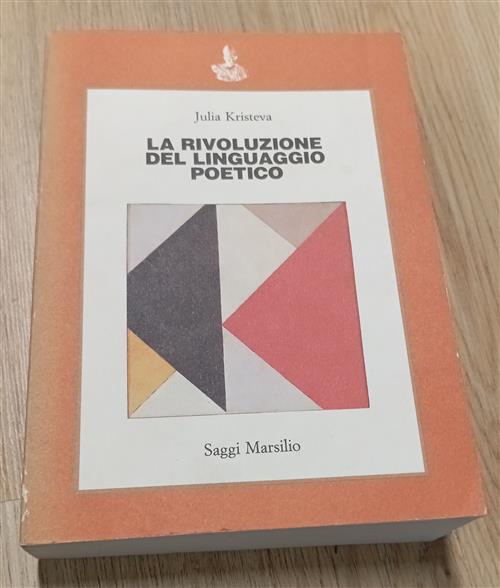La Rivoluzione Del Linguaggio Poetico Julia Kristeva Marsilio 1979