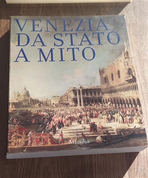 Venezia Da Stato A Mito