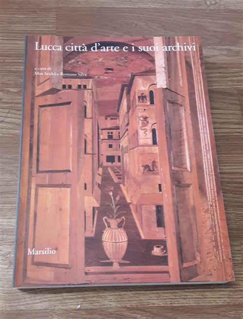 Lucca Città D'arte E I Suoi Archivi
