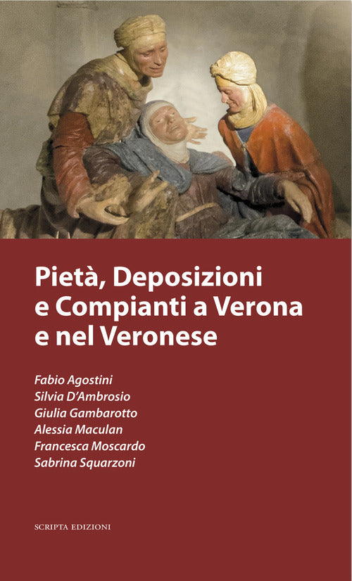 Pieta, Deposizioni E Compianti A Verona E Nel Veronese Scripta 2018