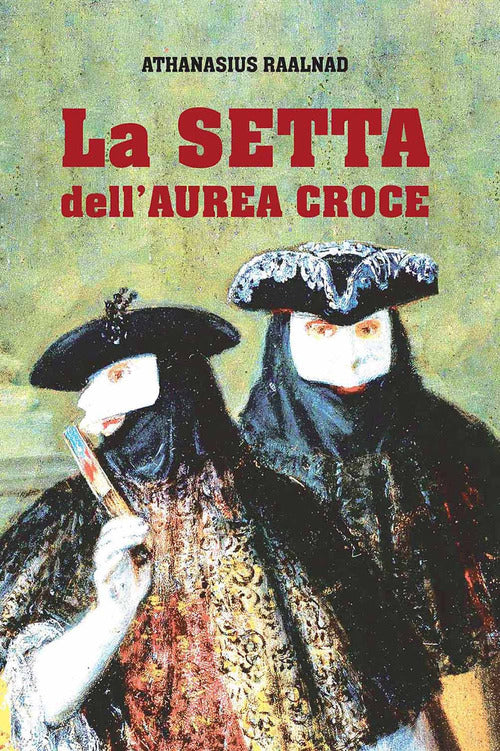 La Setta Dell'aurea Croce Athanasius Raalnad Scripta 2020