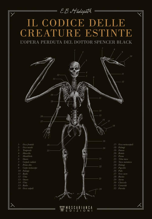 Il Codice Delle Creature Estinte. L'opera Perduta Del Dottor Spencer Black E.B