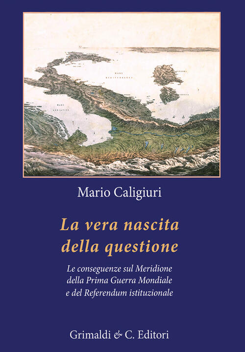 La Vera Nascita Della Questione. La Conseguenze Sul Meridione Della Prima Guerra Mondiale