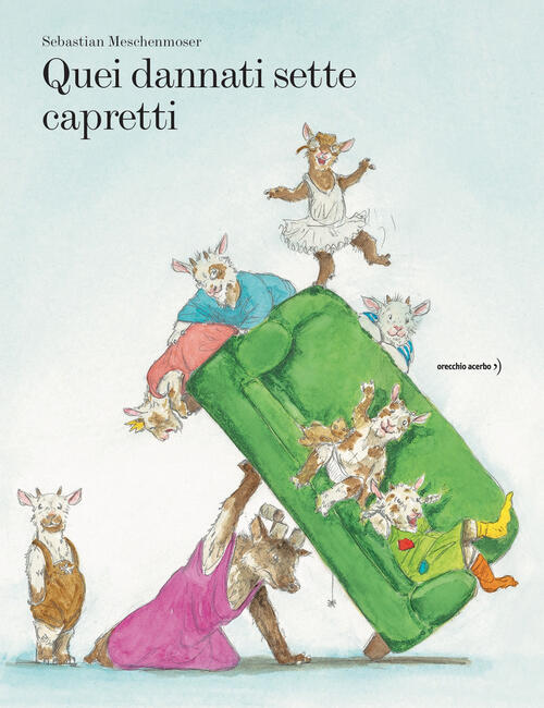 Quei Dannati Sette Capretti Sebastian Meschenmoser Orecchio Acerbo 2019