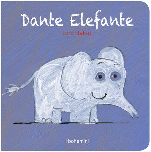 Dante Elefante Eric Battut Bohem Press Italia 2023