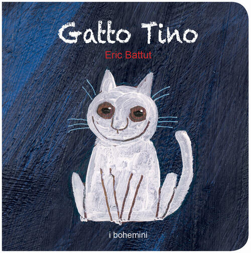 Gatto Tino Eric Battut Bohem Press Italia 2023