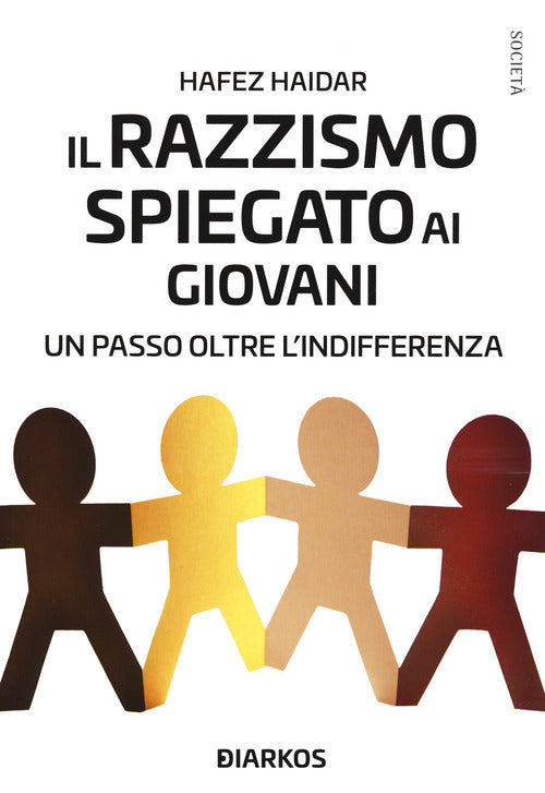 Il Razzismo Spiegato Ai Giovani. Un Passo Oltre L'indifferenza Hafez Haidar Di