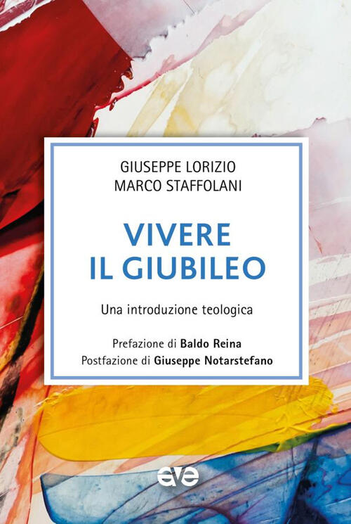 Vivere Il Giubileo. Una Introduzione Teologica Giuseppe Lorizio Ave 2025
